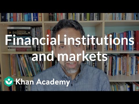 Financial institutions and markets  | Investments and retirement | Financial Literacy | Khan Academy