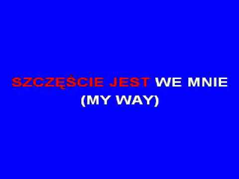 SZCZĘŚCIE  JEST WE  MNIE (MY WAY) Z.  WODECKI -KFN- glezmann1