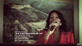 Kerron Ennis-God's Not Done With Me Yet (Official Music Video)
