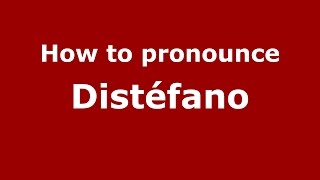 How to pronounce Distéfano