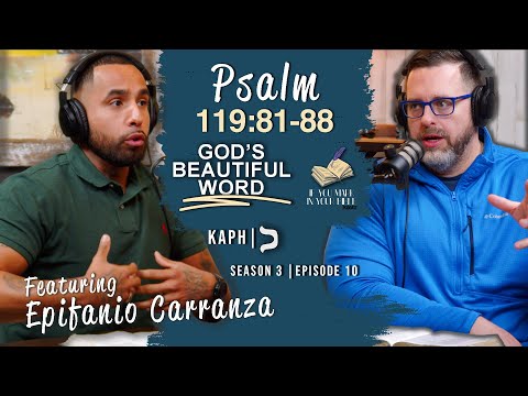 Psalm 119:81-88 | KAPH | God's Beautiful Word