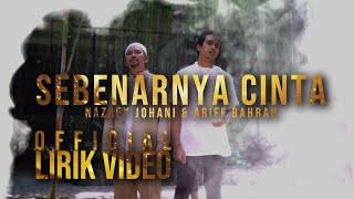 Download lagu Nazrey Johani & Ariff Bahran - Sebenarnya Cinta ( Lirik Video) mp3