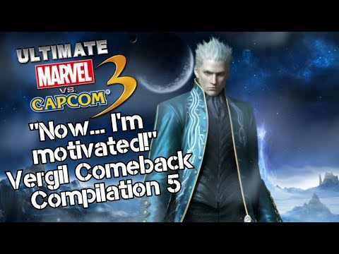 "Now... I'm Motivated!" Vergil Comeback Compilation 5 - UMvC3