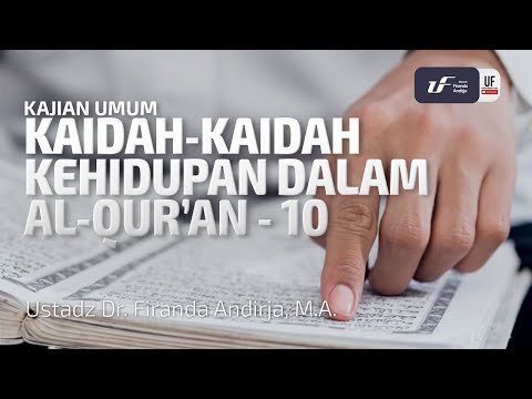 Kaidah-Kaidah Kehidupan Dalam Al-Qur'an #10 - Ustadz Dr. Firanda Andirja, M.A.