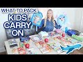 WHAT TO PACK KIDS CARRY ON LONG 10 HOUR FLIGHT