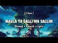 Maula Ya Salli Wa Sallim Slowed And Reverb Lyrics Abu Ubayda 1 Hour Relaxing Nasheed Lofi
