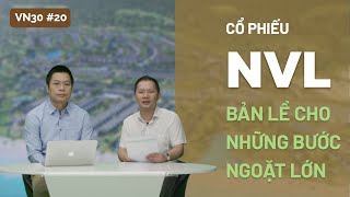 VN30 – Đánh giá cổ phiếu NVL: Tiềm năng và chớp cơ hội để cá chép vượt vũ môn hóa rồng