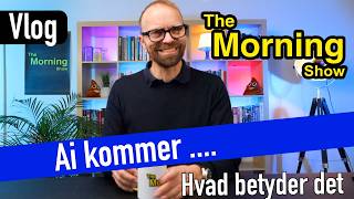 Ai kommer - Hvad betyder det for dig?
