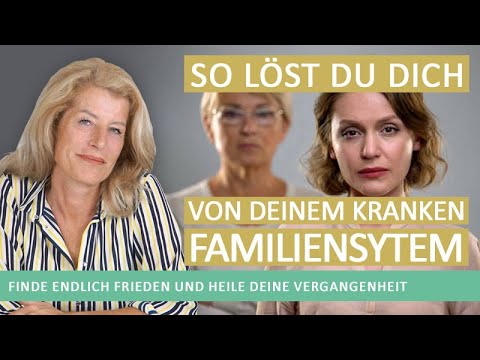 Finde endlich Frieden! Löse dich von deinem kranken Familiensystem und heile deine Vergangenheit