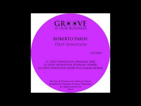 Roberto Parisi - Deep Sensation (Punkart Remix) [Groove Is Our Business]
