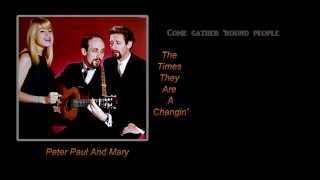 Peter, Paul And Mary + The Times They Are A&#39; Changin&#39;  + Lyrics / HD