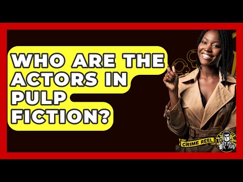 Who Are The Actors In Pulp Fiction? - The Crime Reel