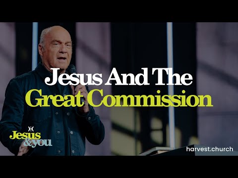 “Jesus And The Great Commission” by Pastor Greg Laurie