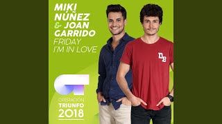 Friday I'm In Love (Operación Triunfo 2018)