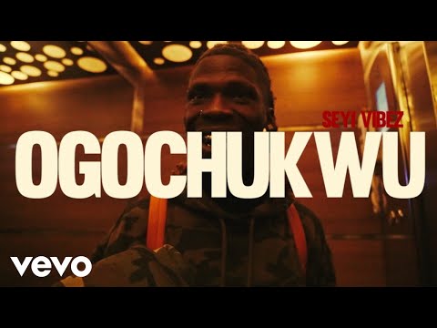 Seyi Vibez - Ogochukwu
