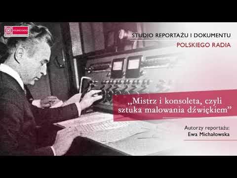 „Mistrz i konsoleta, czyli sztuka malowania dźwiękiem” – reportaż Ewy Michałowskiej