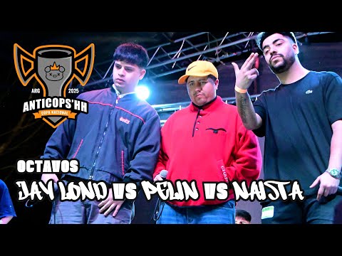 NAISTA vs PELIN vs JAY LOND // 8vos // COPA NACIONAL ANTICOPS´HH 2025
