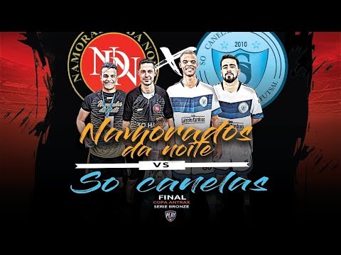 Namorados da noite x So Canelas - Final da Copa Antrax (Serie Bronze)