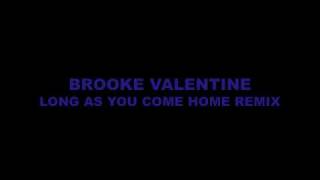 BROOKE VALENTINE "Long As You Come Home Remix" feat BOSS MAN