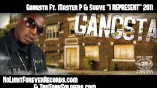 Gangsta Ft. Master P &amp; Suave &quot;I Represent&quot; (NO LIMIT FOREVER 2011)