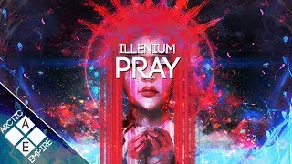 ILLENIUM - Pray ft. Kameron Alexander | Melodic Dubstep