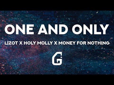 One And Only - LIZOT x Holy Molly x Money For Nothing (Lyrics)