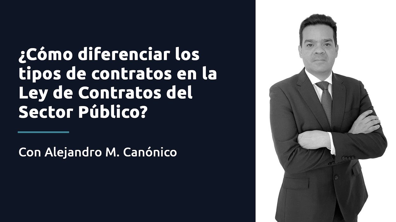¿Cómo diferenciar los tipos de contratos en la Ley de Contratos del Sector Público?