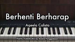 Download lagu Berhenti Berharap - Aqeela Calista | Piano Karaoke by Andre Panggabean mp3
