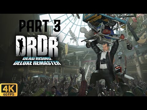 Dead Rising Deluxe Remastered | Part 3 | Walkthrough | 4k60fps | No Commentary