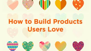 Kevin Hale - How to Build Products Users Love