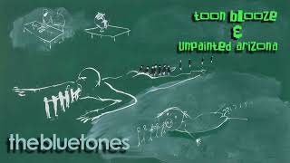 The Bluetones - Toon Blooze &amp; Unpainted Arizona