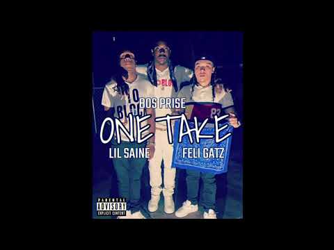 Bos Prise x Lil Saine x Feli Gatz - ONE TAKE