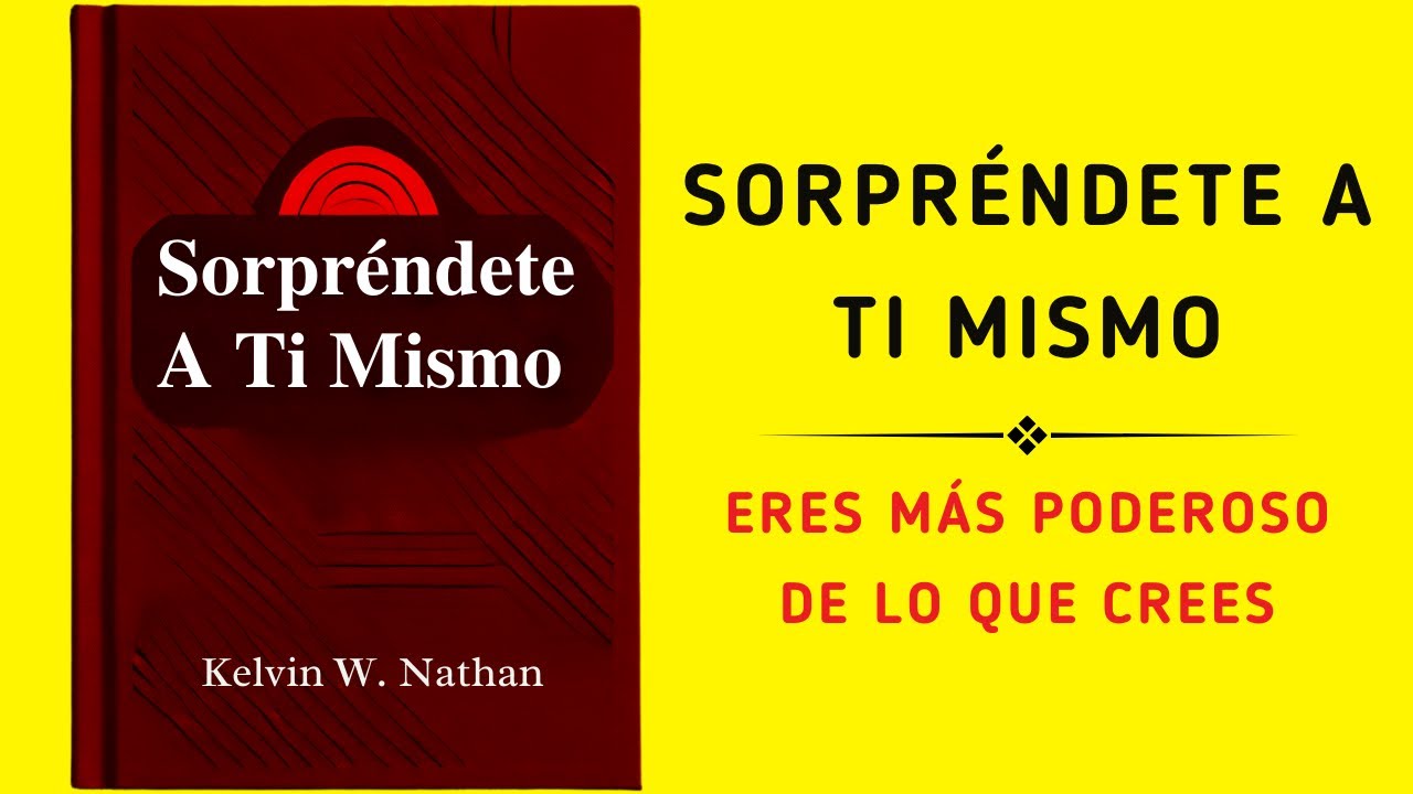 Sorpréndete A Ti Mismo: Eres Más Poderoso De Lo Que Crees (Audiolibro)