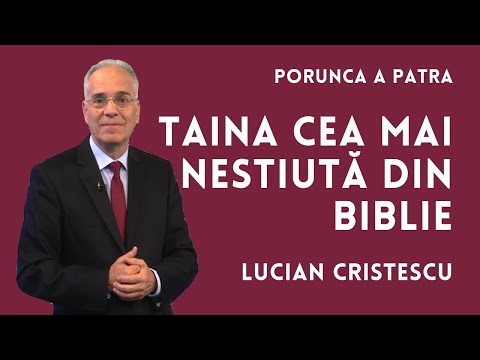 Taina cea mai neștiută din Biblie | Porunca a patra | pastor LUCIAN CRISTESCU