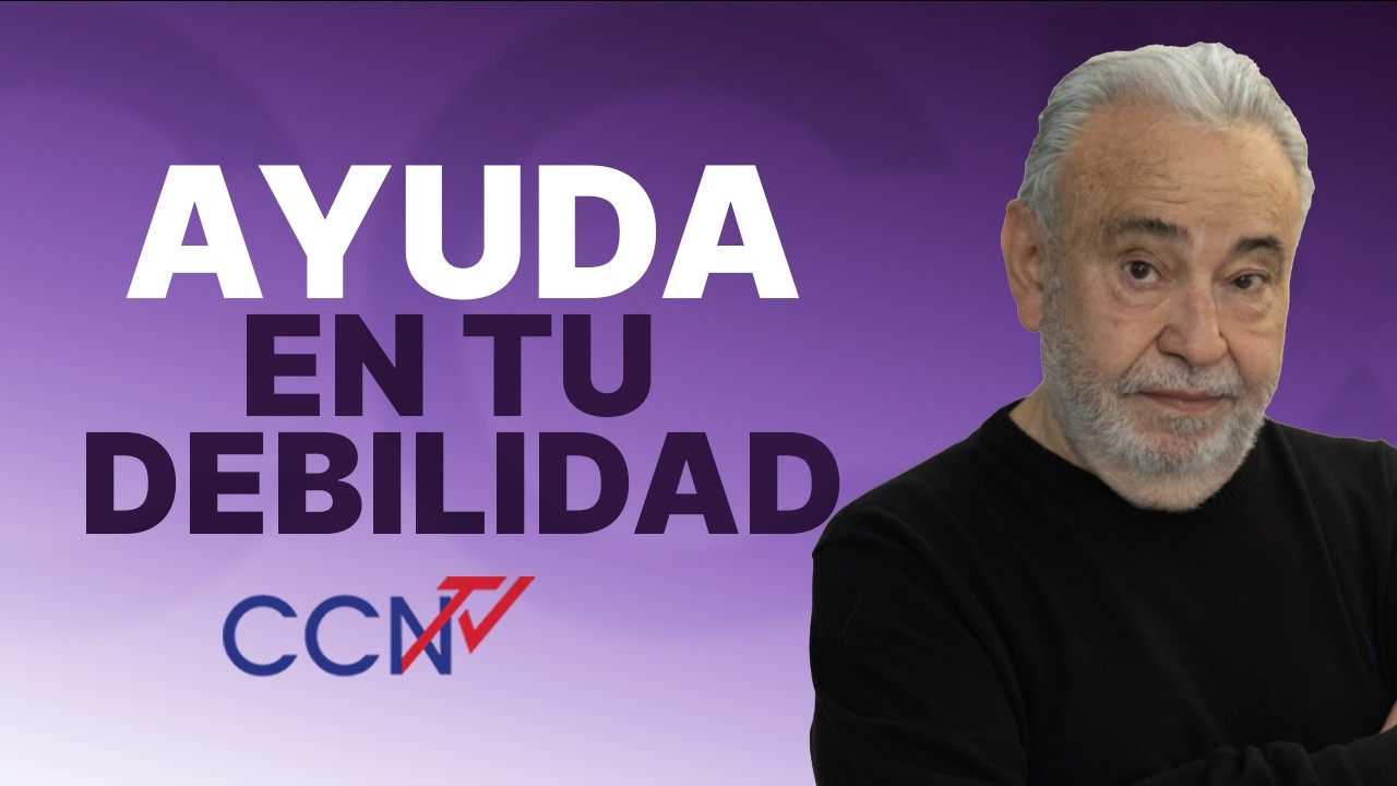 Ayuda en tu Debilidad | CCN Online