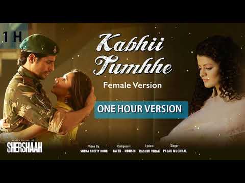 Kabhii Tumhhe – Female Version【1 Hour Version】 Shershaah| Sidharth – Kiara| Javed - Mohsin| Palak M