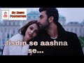 Jisdin Se Aashna Se Lyrics Ae Dil Hai Mushkil Arijit Singh Ranbir Kapoor Aishwarya Rai