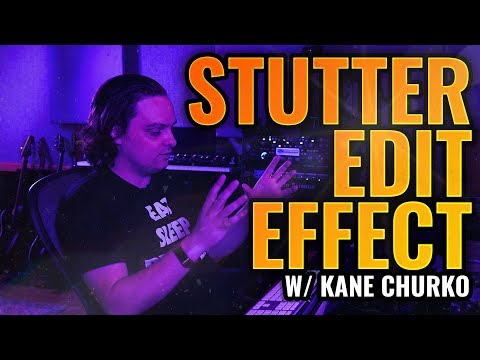 How to use Izotope Stutter Edit effects w/ Kane Churko - tutorial