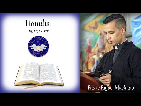 Homilia - 05/07/2020 - Padre Rafael Machado
