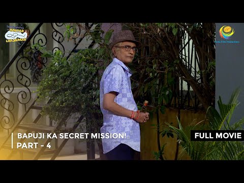Bapuji Ka Secret Mission! | FULL MOVIE | Part 4 | Taarak Mehta Ka Ooltah Chashmah  Ep 3423 to 3426