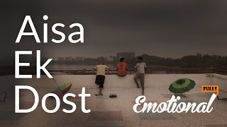 Aisa Ek Dost || EmotionalFulls