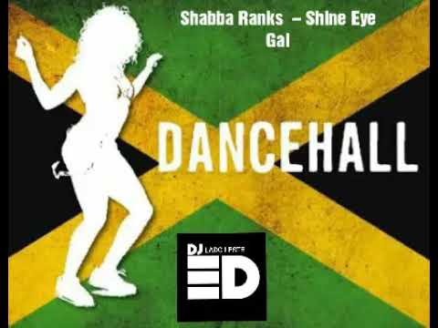 Shabba Ranks – Shine Eye Gal  (by Dj Ed lado leste)