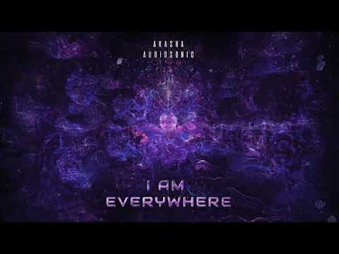 Akasha, Audiosonic - I Am Everywhere (Original Mix)