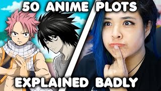 50 ANIME PLOTS EXPLAINED BADLY!
