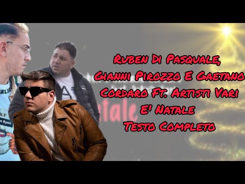 Ruben Di Pasquale, Gaetano Cordaro & Gianni Pirozzo Ft. Artisti Vari - E' Natale (Testo Completo)