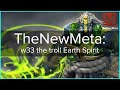 TheNewMeta: w33 the troll Earth Spirit 