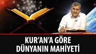 Halil DÜLGAR - Kur'an'a Göre Dünyanın Mahiyeti