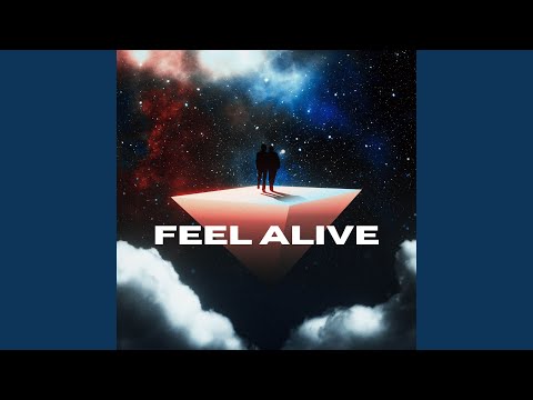 feel alive