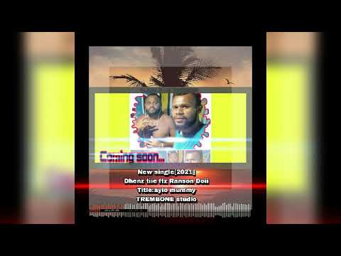 Ayio Mummy(Demo)2021 Artist:Dhenz Tiie ft Ranson Doii (TREMBONE STUDIO)🎶 #Soon_To_Be_Release