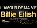 Billie Eilish - L'AMOUR DE MA VIE (Karaoke Version) Billie Eilish - L'AMOUR DE MA VIE (Karaoke Version)